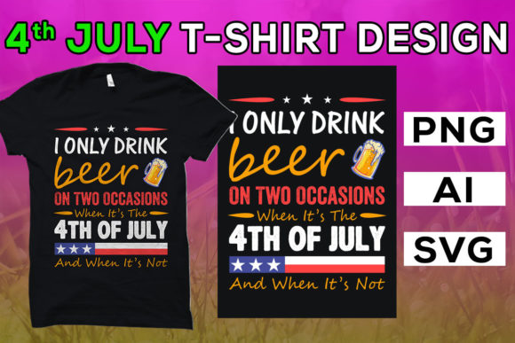 4th July T Shirt, I Only Drink Beer Graphics