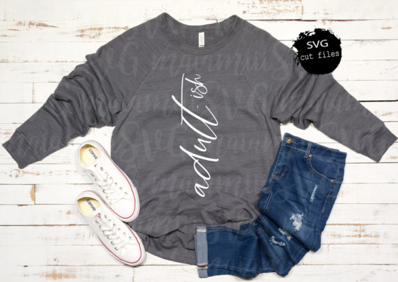 Adult-ish Adult Humor Graphics & T-Shirt Designs
