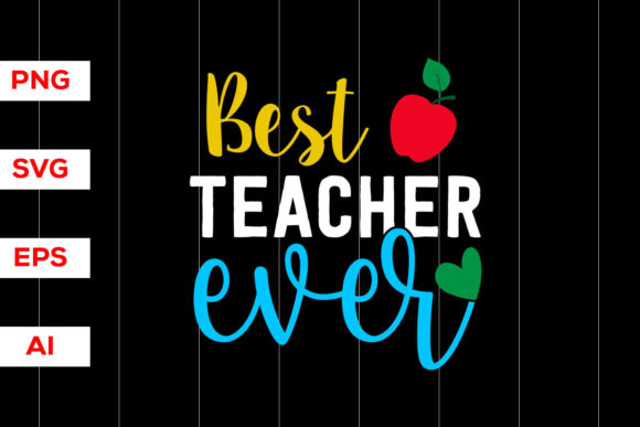 Best Teacher Ever SVG: Graphics & T-Shirt Designs