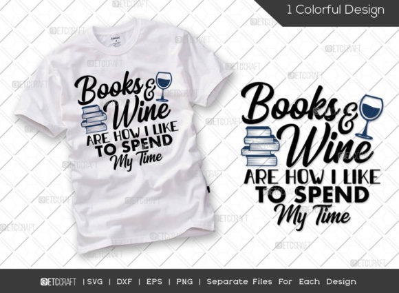 Books and Wine Are How I Like to Spend