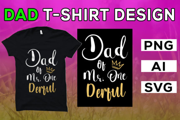 Dad T-Shirt Graphics: Dad of Mr. One Derful T-Shirt Designs