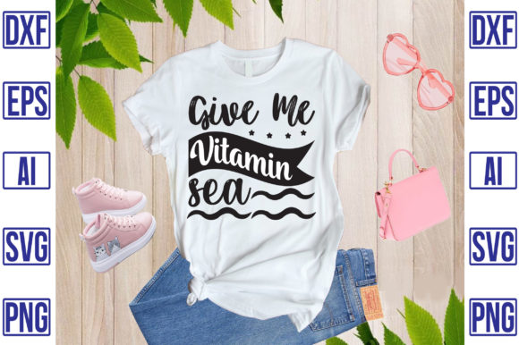 Give Me Vitamin Sea Graphics & T-Shirt Designs