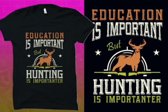 Hunting T Shirt Graphics: Education Is Important Design