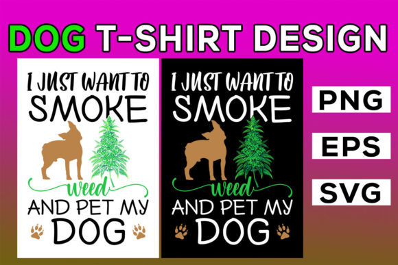 I Just Want to Smoke Weed and Pet My Dog Graphics