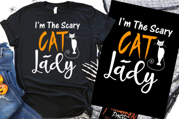 I’m the Scary Cat Lady Halloween Cat Graphics & T-Shirt Designs