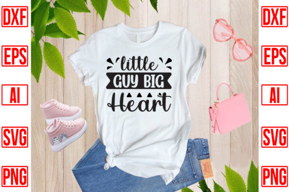 Little Guy Big Heart: Graphics & T-Shirt Designs