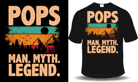 Pops, Man, Myth, Legend Father’s Day Graphics & T-Shirt Designs