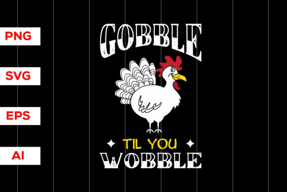 Thanksgiving T-Shirt Graphics & Designs: Gobble